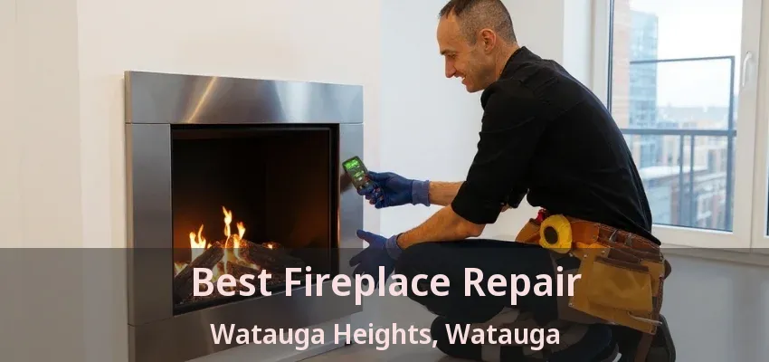 Best Fireplace Repair Watauga Heights, Watauga - TX