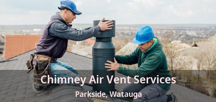 Chimney Air Vent Services Parkside, Watauga - TX