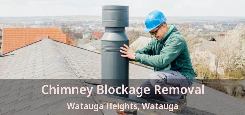 Chimney Blockage Removal Watauga Heights, Watauga - TX