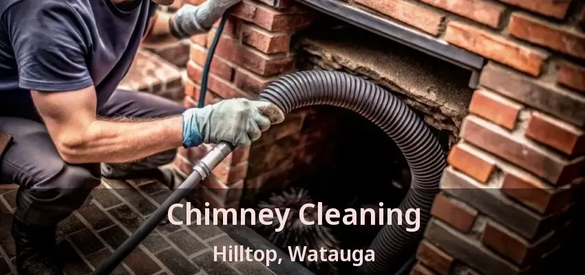 Chimney Cleaning Hilltop, Watauga - TX