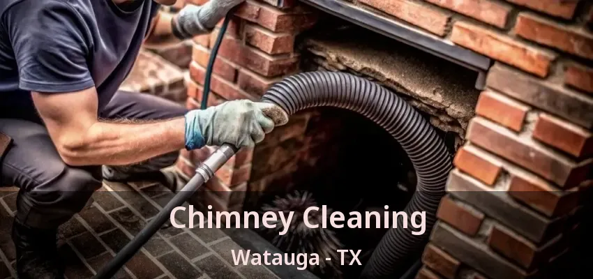 Chimney Cleaning Watauga - TX
