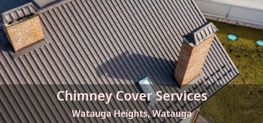 Chimney Cover Services Watauga Heights, Watauga - TX