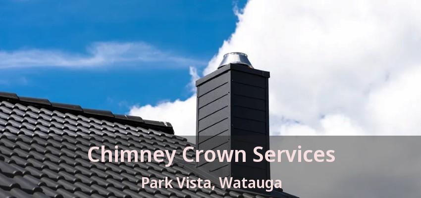 Chimney Crown Services Park Vista, Watauga - TX