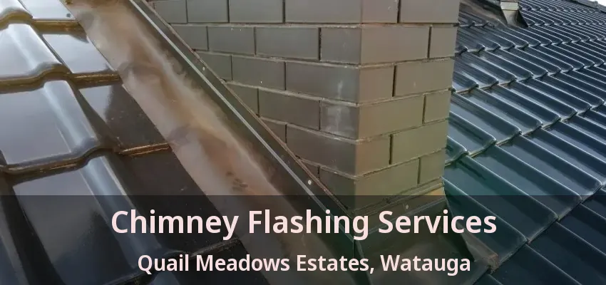 Chimney Flashing Services Quail Meadows Estates, Watauga - TX
