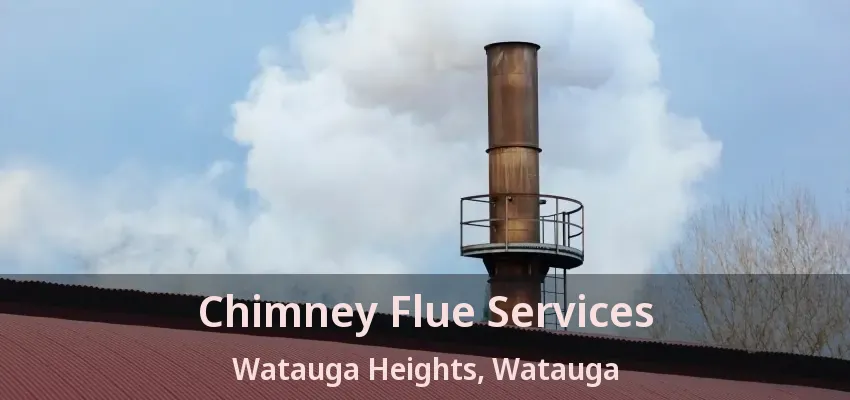 Chimney Flue Services Watauga Heights, Watauga - TX