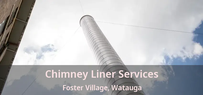 Chimney Liner Services Foster Village, Watauga - TX