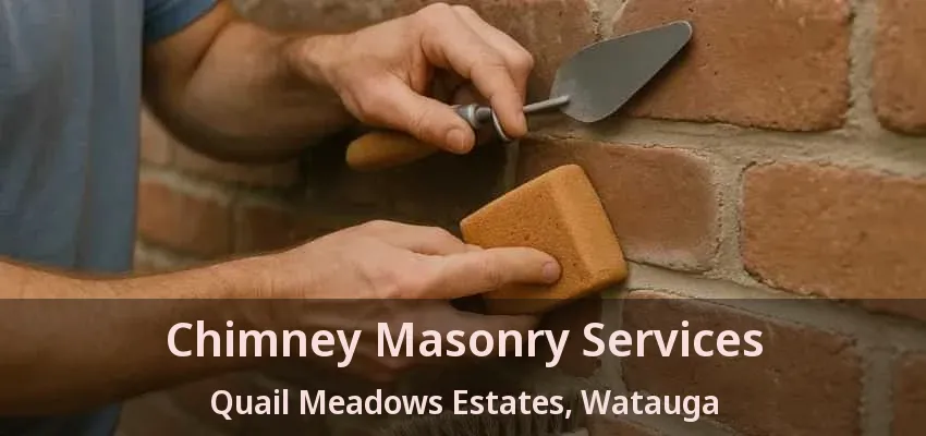 Chimney Masonry Services Quail Meadows Estates, Watauga - TX