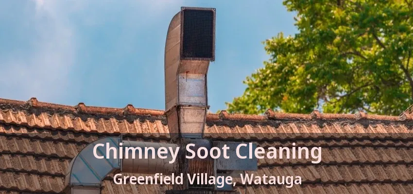 Chimney Soot Cleaning Greenfield Village, Watauga - TX