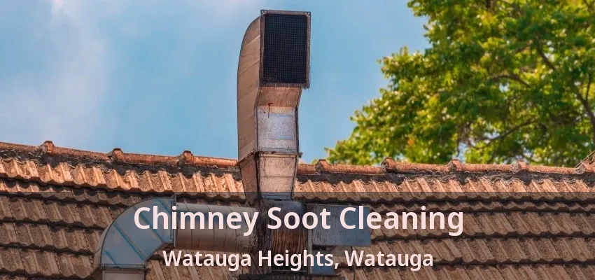 Chimney Soot Cleaning Watauga Heights, Watauga - TX
