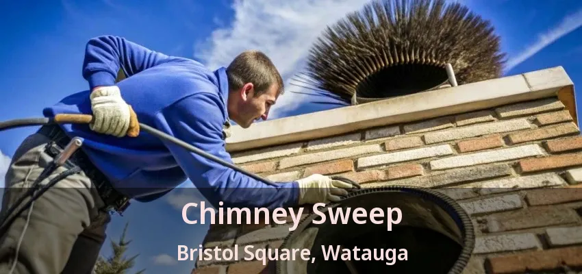 Chimney Sweep Bristol Square, Watauga - TX