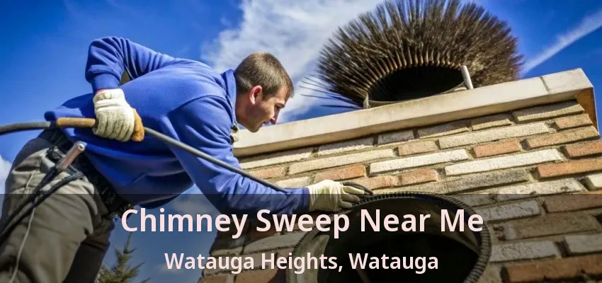 Chimney Sweep Near Me Watauga Heights, Watauga - TX