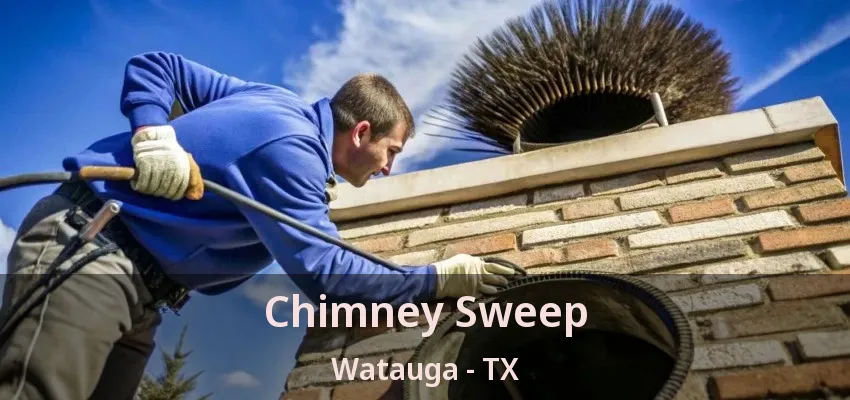 Chimney Sweep Watauga - TX