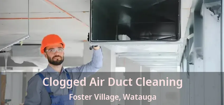 Clogged Air Duct Cleaning Foster Village, Watauga - TX