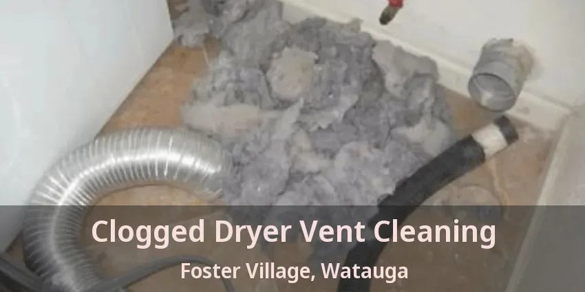Clogged Dryer Vent Cleaning Foster Village, Watauga - TX