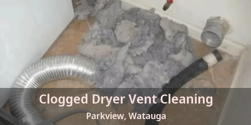 Clogged Dryer Vent Cleaning Parkview, Watauga - TX