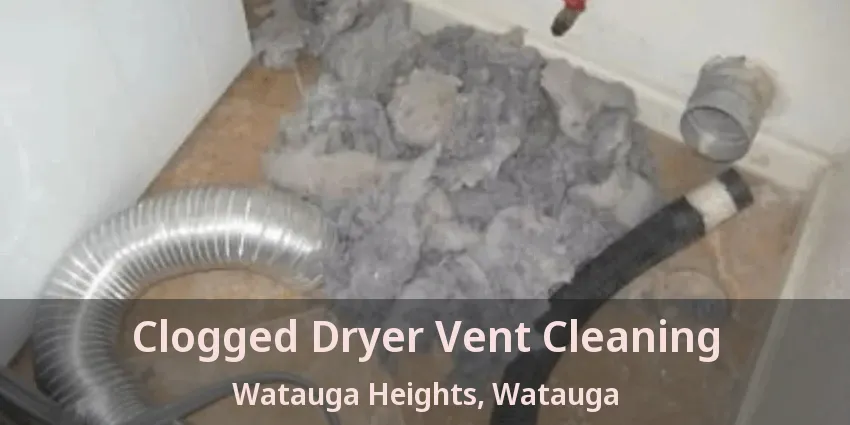 Clogged Dryer Vent Cleaning Watauga Heights, Watauga - TX