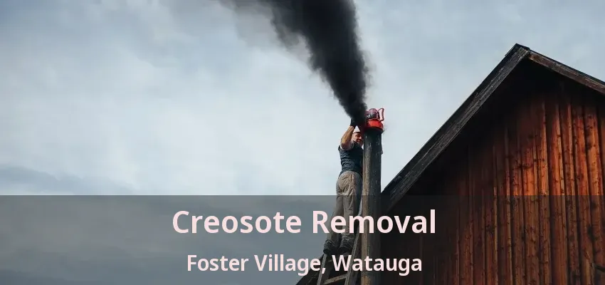 Creosote Removal Foster Village, Watauga - TX