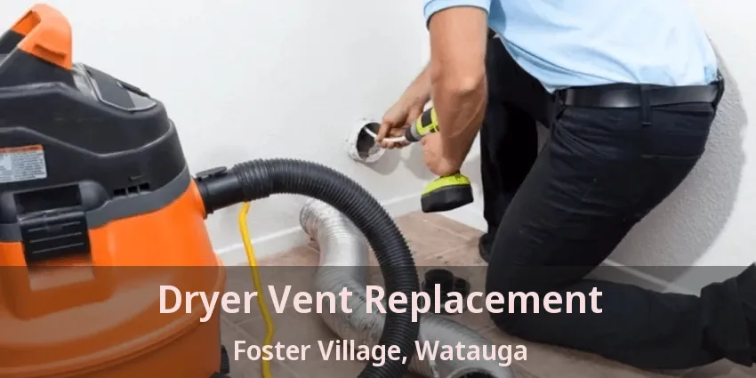 Dryer Vent Replacement Foster Village, Watauga - TX