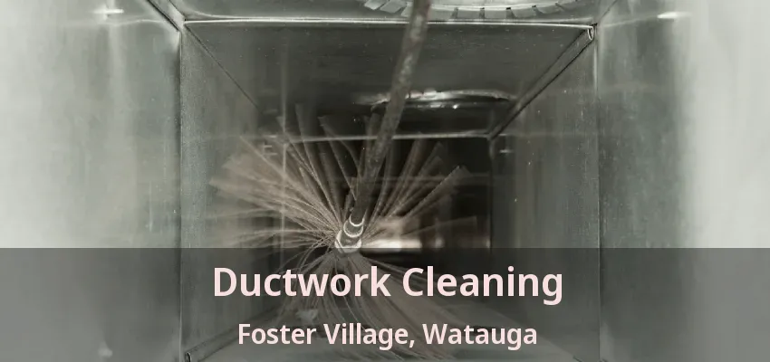 Ductwork Cleaning Foster Village, Watauga - TX