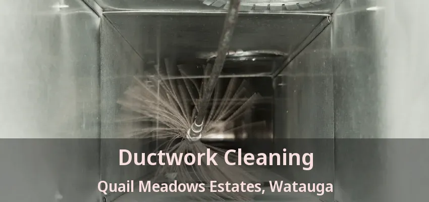 Ductwork Cleaning Quail Meadows Estates, Watauga - TX