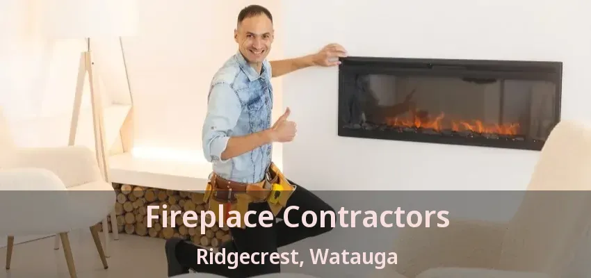 Fireplace Contractors Ridgecrest, Watauga - TX