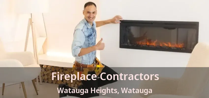 Fireplace Contractors Watauga Heights, Watauga - TX