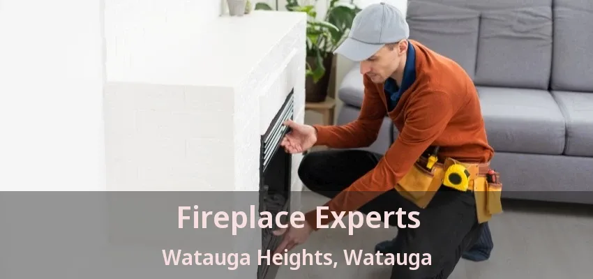 Fireplace Experts Watauga Heights, Watauga - TX