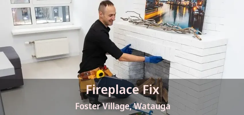 Fireplace Fix Foster Village, Watauga - TX