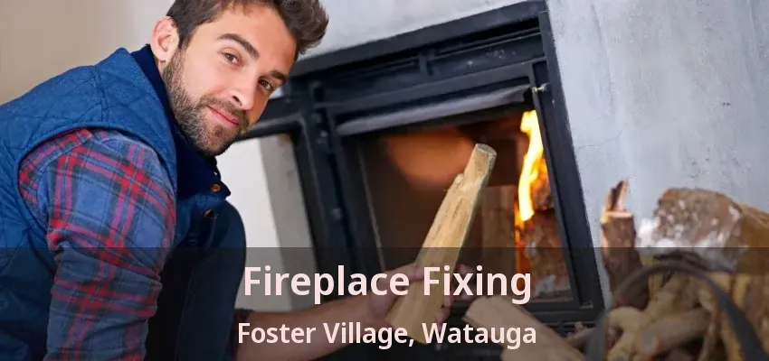 Fireplace Fixing Foster Village, Watauga - TX