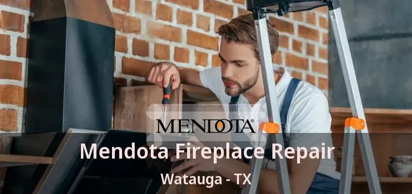 Mendota Fireplace Repair Watauga - TX