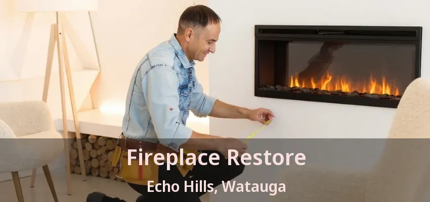 Fireplace Restore Echo Hills, Watauga - TX