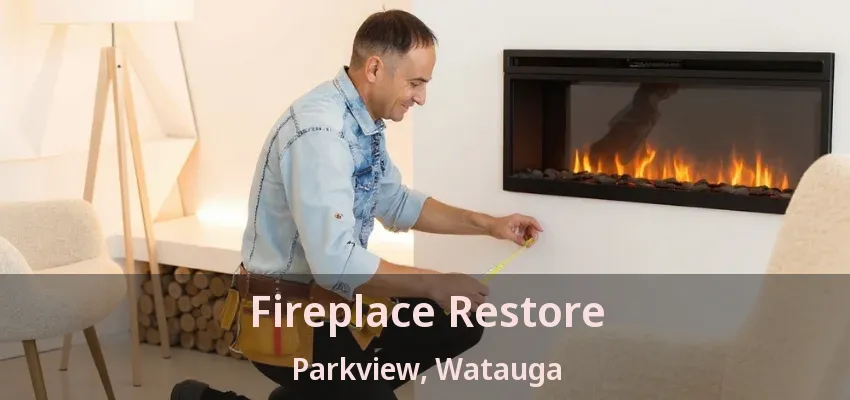 Fireplace Restore Parkview, Watauga - TX