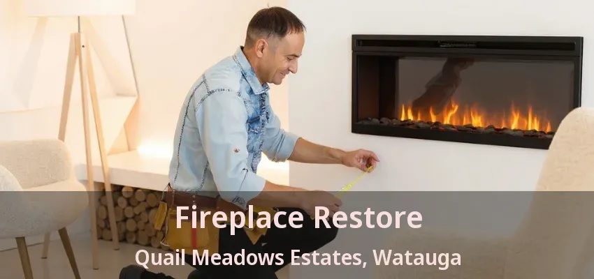 Fireplace Restore Quail Meadows Estates, Watauga - TX