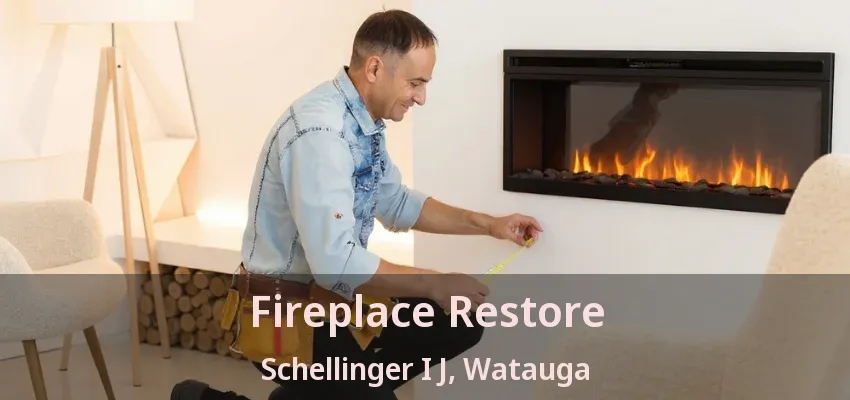Fireplace Restore Schellinger I J, Watauga - TX