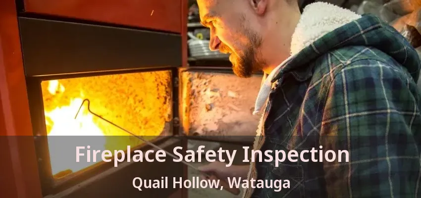 Fireplace Safety Inspection Quail Hollow, Watauga - TX