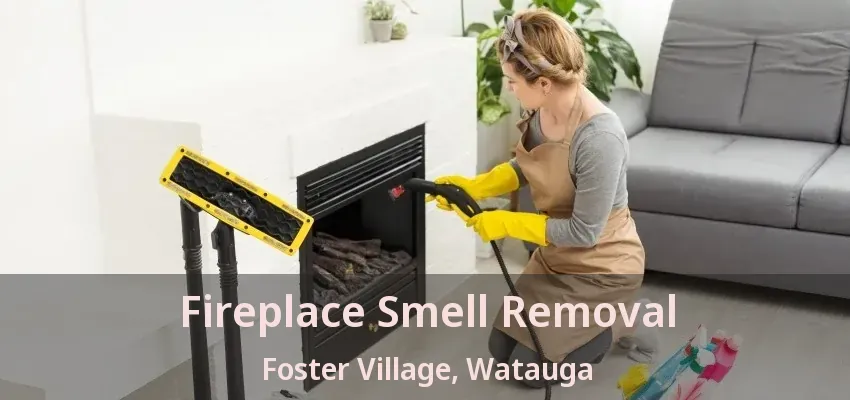 Fireplace Smell Removal Foster Village, Watauga - TX