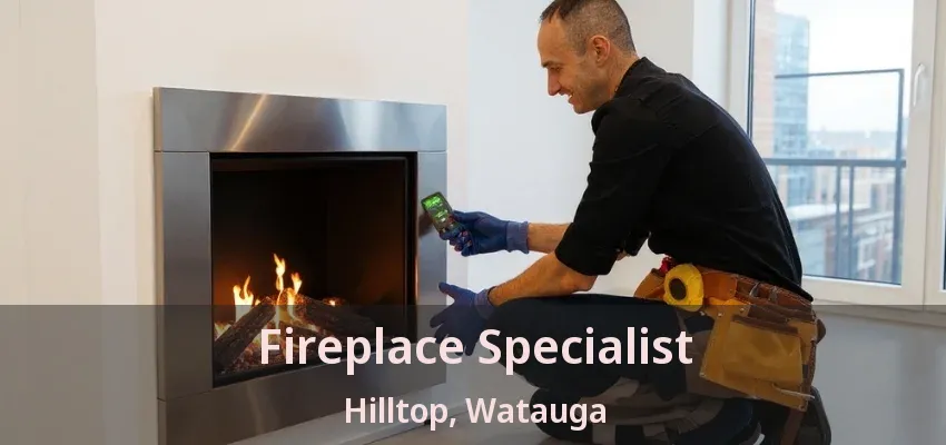 Fireplace Specialist Hilltop, Watauga - TX