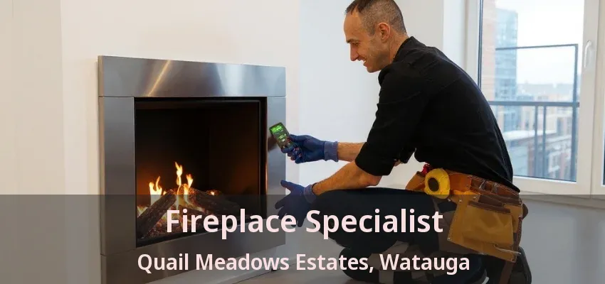 Fireplace Specialist Quail Meadows Estates, Watauga - TX