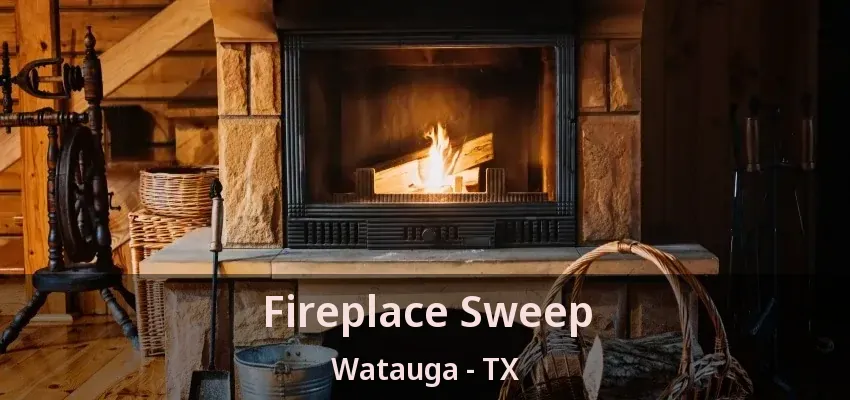 Fireplace Sweep Watauga - TX