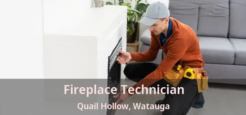 Fireplace Technician Quail Hollow, Watauga - TX