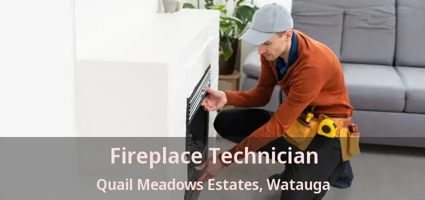 Fireplace Technician Quail Meadows Estates, Watauga - TX