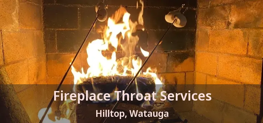 Fireplace Throat Services Hilltop, Watauga - TX