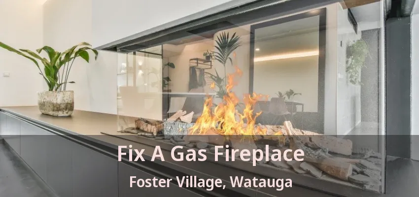 Fix A Gas Fireplace Foster Village, Watauga - TX