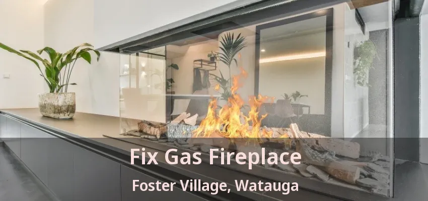 Fix Gas Fireplace Foster Village, Watauga - TX