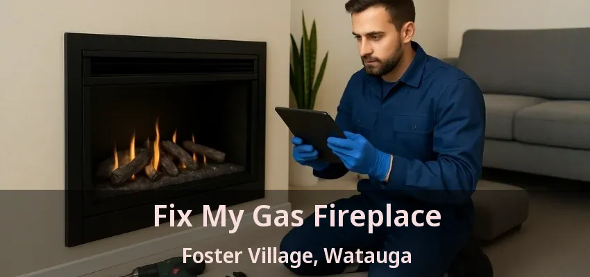 Fix My Gas Fireplace Foster Village, Watauga - TX