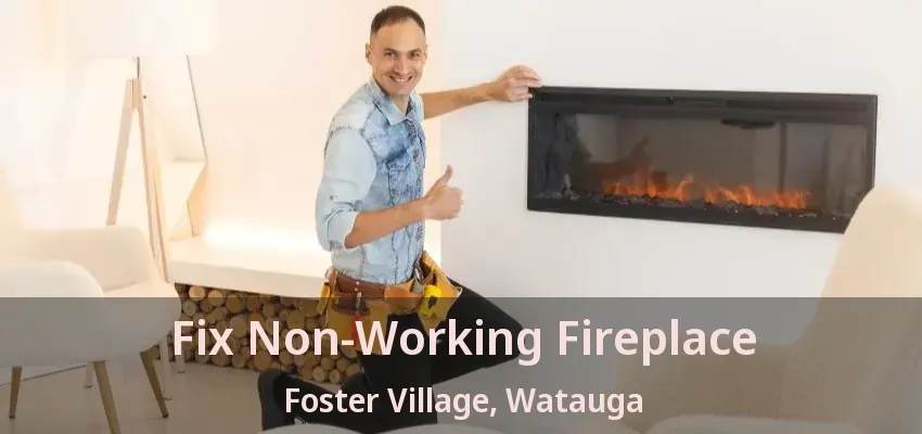 Fix Non-Working Fireplace Foster Village, Watauga - TX