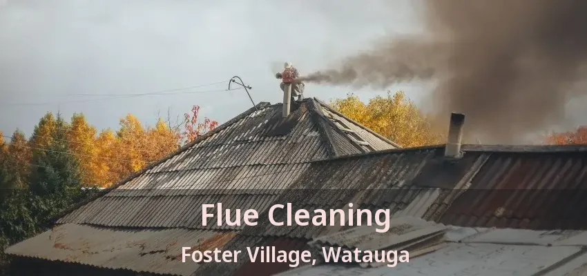 Flue Cleaning Foster Village, Watauga - TX