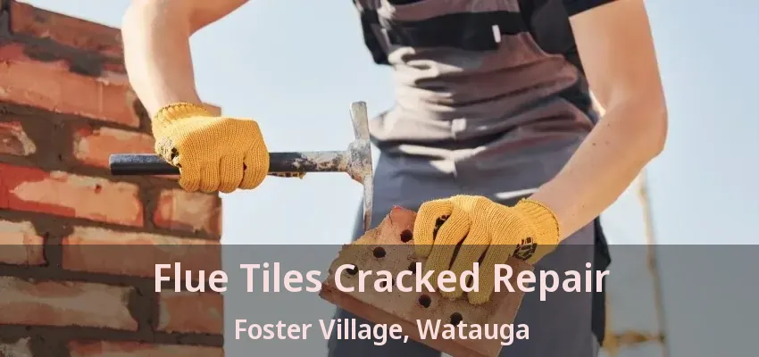 Flue Tiles Cracked Repair Foster Village, Watauga - TX