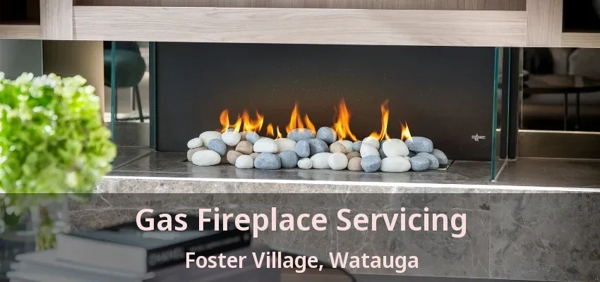 Gas Fireplace Servicing Foster Village, Watauga - TX