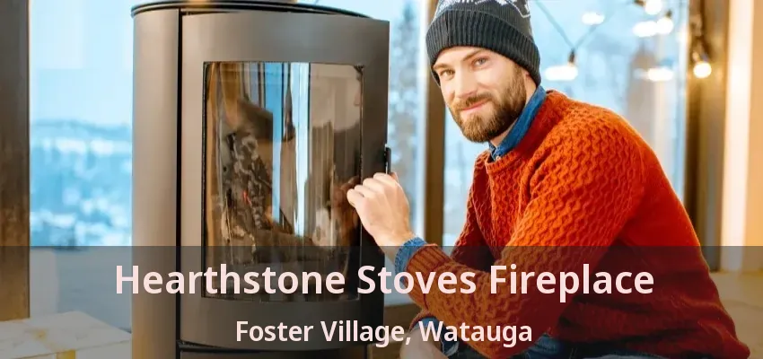 Hearthstone Stoves Fireplace Foster Village, Watauga - TX